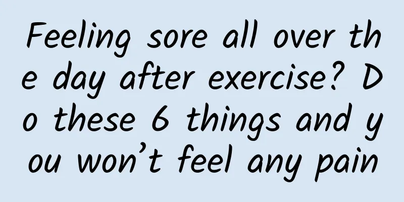 Feeling sore all over the day after exercise? Do these 6 things and you won’t feel any pain