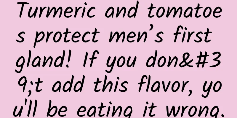 Turmeric and tomatoes protect men’s first gland! If you don't add this flavor, you'll be eating it wrong.
