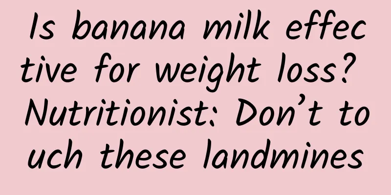 Is banana milk effective for weight loss? Nutritionist: Don’t touch these landmines