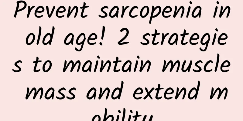 Prevent sarcopenia in old age! 2 strategies to maintain muscle mass and extend mobility