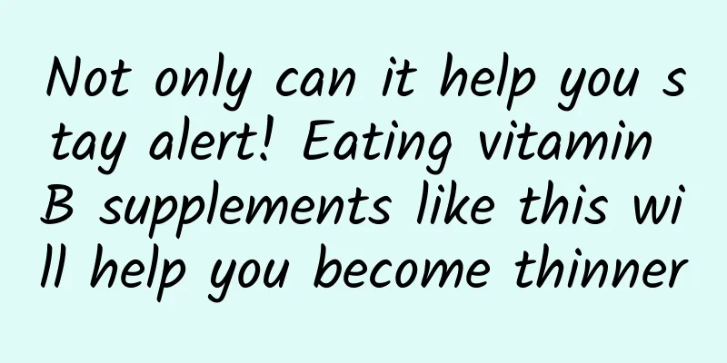 Not only can it help you stay alert! Eating vitamin B supplements like this will help you become thinner