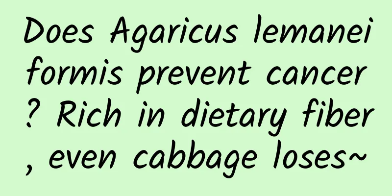 Does Agaricus lemaneiformis prevent cancer? Rich in dietary fiber, even cabbage loses~