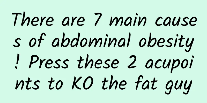 There are 7 main causes of abdominal obesity! Press these 2 acupoints to KO the fat guy