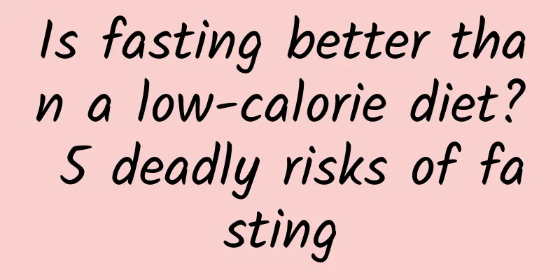 Is fasting better than a low-calorie diet? 5 deadly risks of fasting
