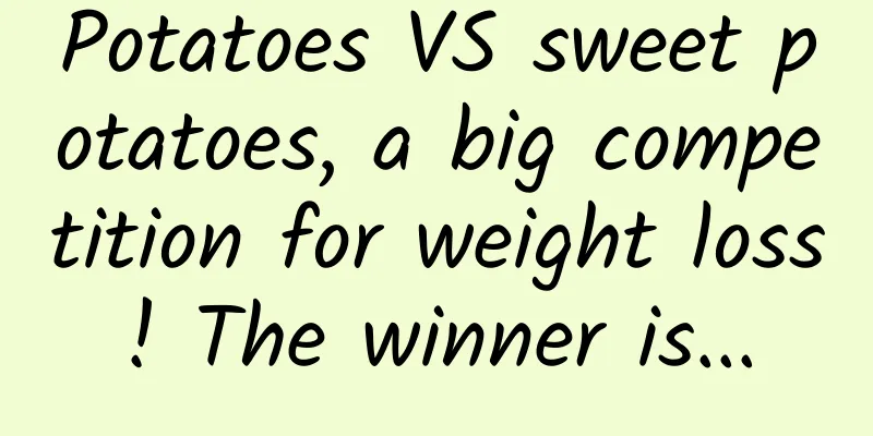 Potatoes VS sweet potatoes, a big competition for weight loss! The winner is...