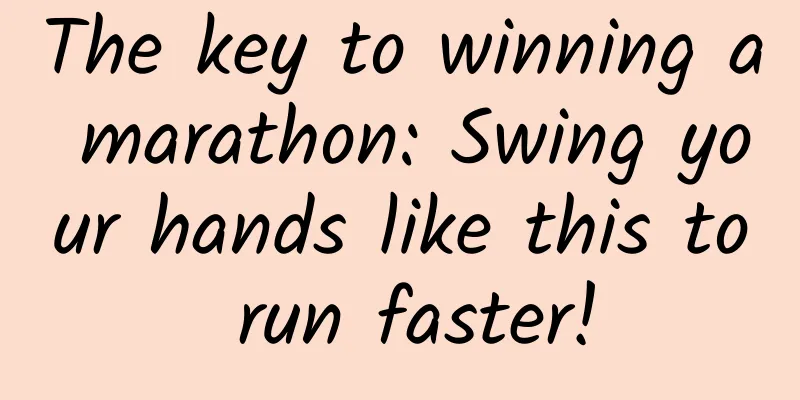 The key to winning a marathon: Swing your hands like this to run faster!