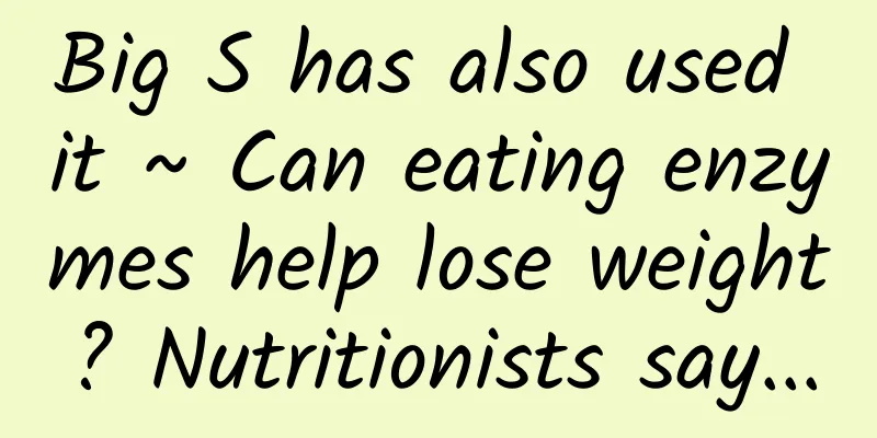 Big S has also used it ~ Can eating enzymes help lose weight? Nutritionists say...