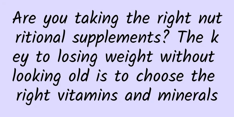 Are you taking the right nutritional supplements? The key to losing weight without looking old is to choose the right vitamins and minerals