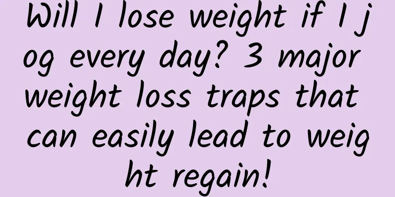 Will I lose weight if I jog every day? 3 major weight loss traps that can easily lead to weight regain!