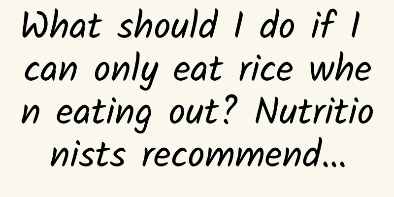 What should I do if I can only eat rice when eating out? Nutritionists recommend…