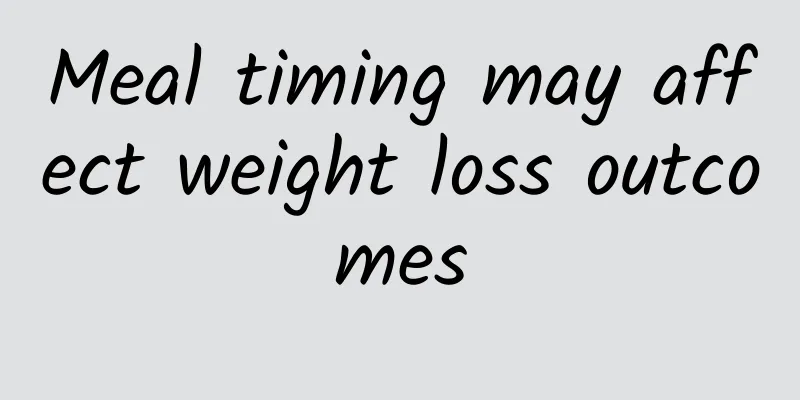 Meal timing may affect weight loss outcomes
