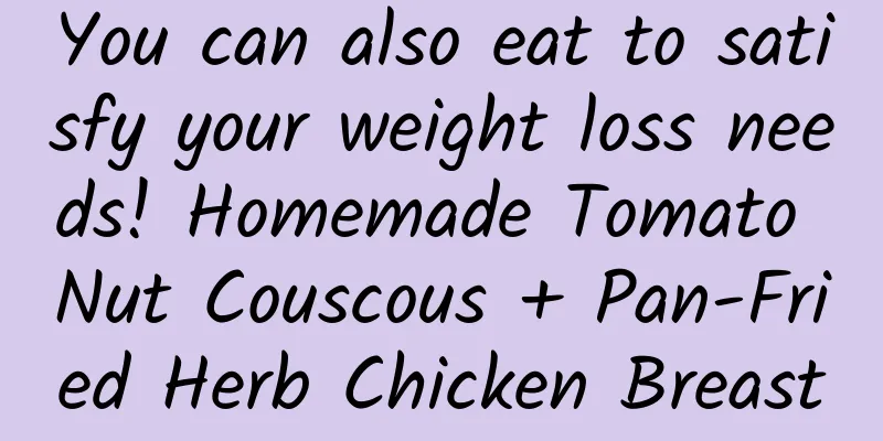 You can also eat to satisfy your weight loss needs! Homemade Tomato Nut Couscous + Pan-Fried Herb Chicken Breast
