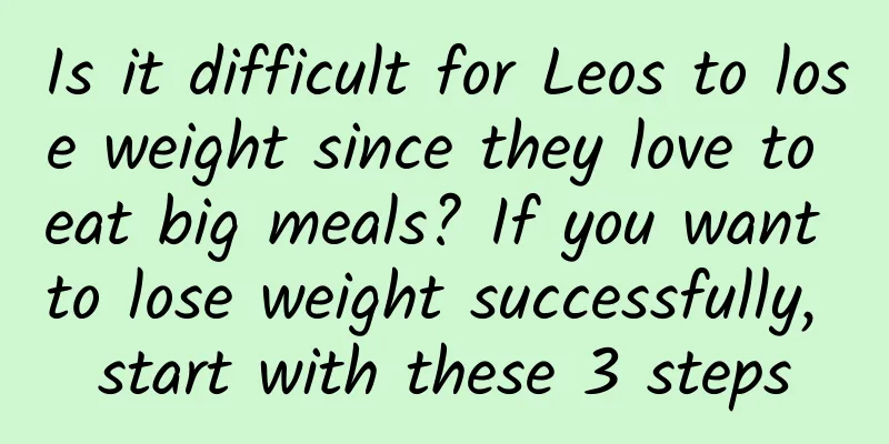 Is it difficult for Leos to lose weight since they love to eat big meals? If you want to lose weight successfully, start with these 3 steps
