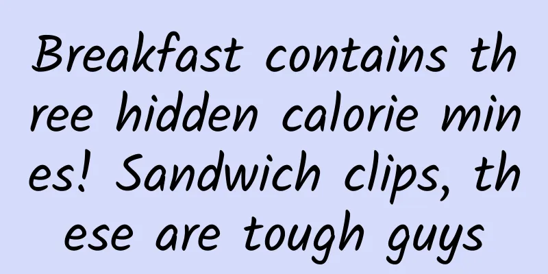 Breakfast contains three hidden calorie mines! Sandwich clips, these are tough guys