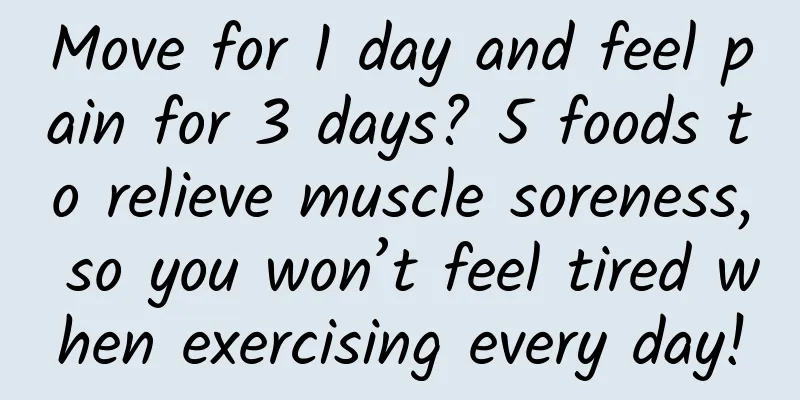 Move for 1 day and feel pain for 3 days? 5 foods to relieve muscle soreness, so you won’t feel tired when exercising every day!