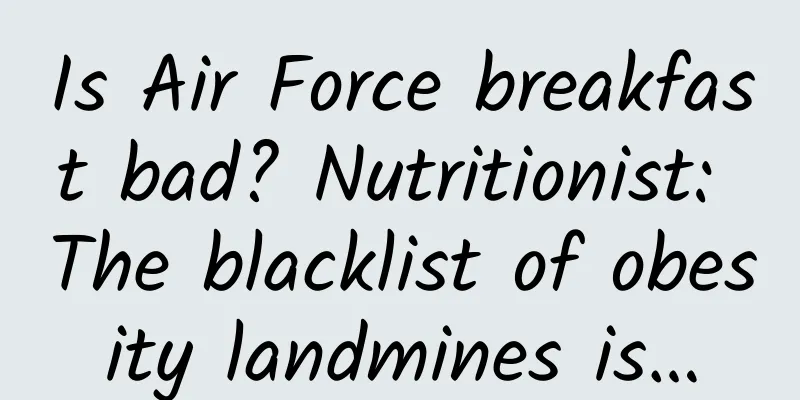 Is Air Force breakfast bad? Nutritionist: The blacklist of obesity landmines is…