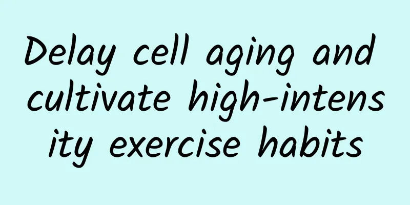 Delay cell aging and cultivate high-intensity exercise habits
