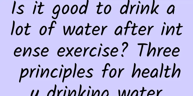 Is it good to drink a lot of water after intense exercise? Three principles for healthy drinking water