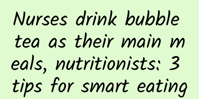 Nurses drink bubble tea as their main meals, nutritionists: 3 tips for smart eating