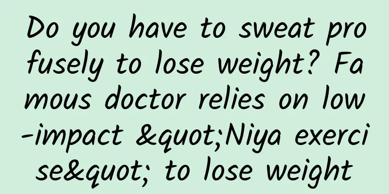 Do you have to sweat profusely to lose weight? Famous doctor relies on low-impact "Niya exercise" to lose weight