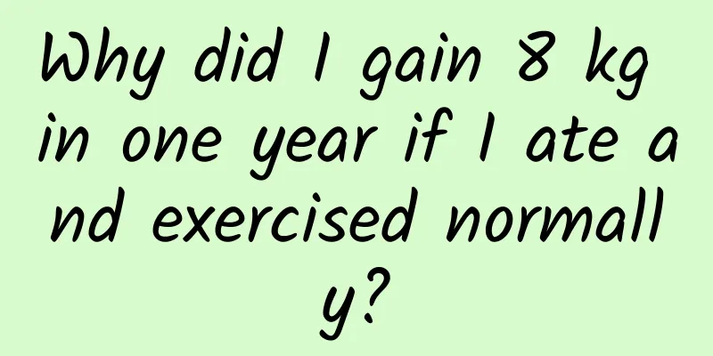 Why did I gain 8 kg in one year if I ate and exercised normally?