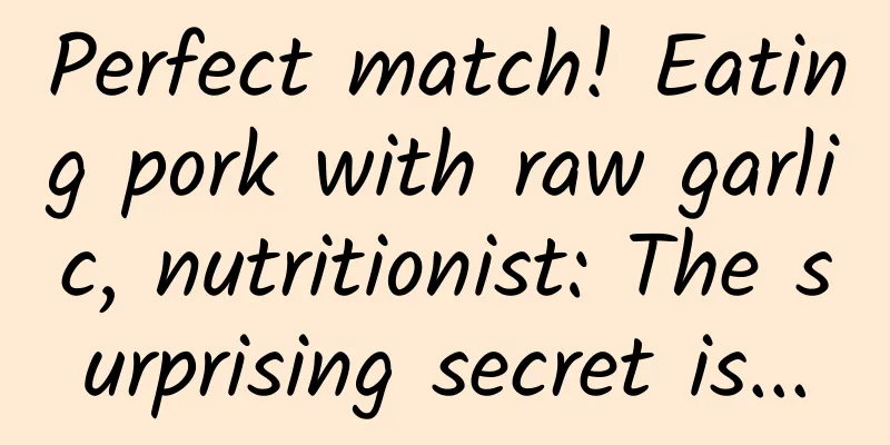 Perfect match! Eating pork with raw garlic, nutritionist: The surprising secret is...