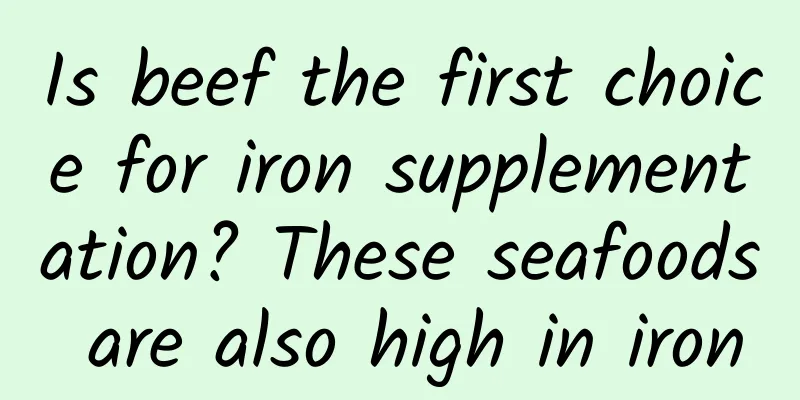 Is beef the first choice for iron supplementation? These seafoods are also high in iron