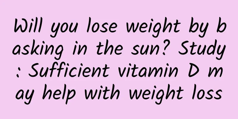 Will you lose weight by basking in the sun? Study: Sufficient vitamin D may help with weight loss