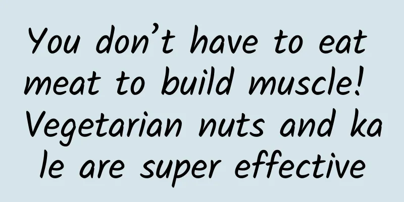 You don’t have to eat meat to build muscle! Vegetarian nuts and kale are super effective