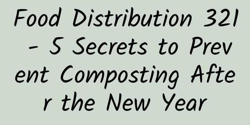 Food Distribution 321 - 5 Secrets to Prevent Composting After the New Year