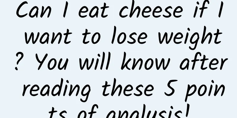 Can I eat cheese if I want to lose weight? You will know after reading these 5 points of analysis!