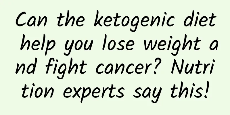 Can the ketogenic diet help you lose weight and fight cancer? Nutrition experts say this!