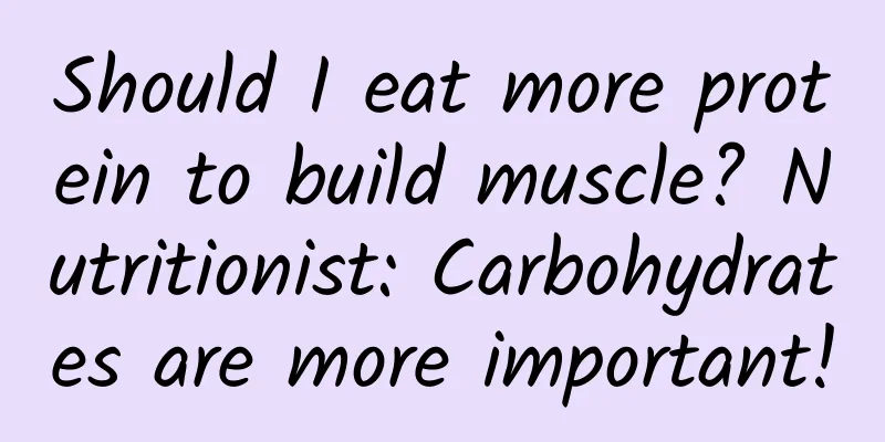 Should I eat more protein to build muscle? Nutritionist: Carbohydrates are more important!