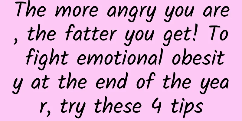 The more angry you are, the fatter you get! To fight emotional obesity at the end of the year, try these 4 tips