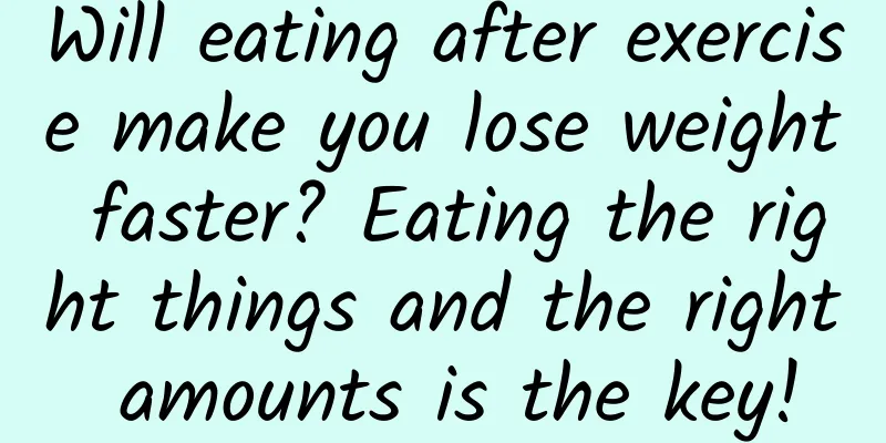 Will eating after exercise make you lose weight faster? Eating the right things and the right amounts is the key!