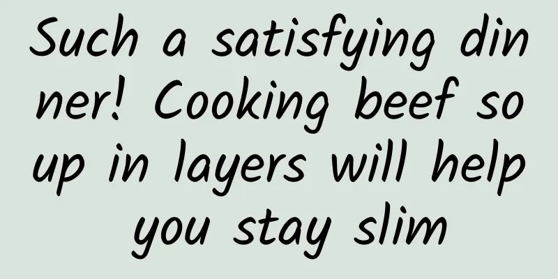 Such a satisfying dinner! Cooking beef soup in layers will help you stay slim
