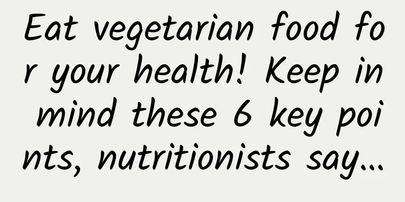 Eat vegetarian food for your health! Keep in mind these 6 key points, nutritionists say…