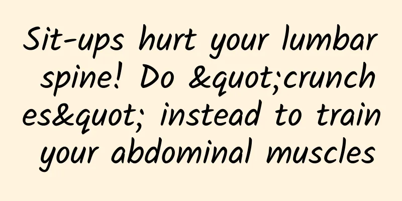 Sit-ups hurt your lumbar spine! Do "crunches" instead to train your abdominal muscles