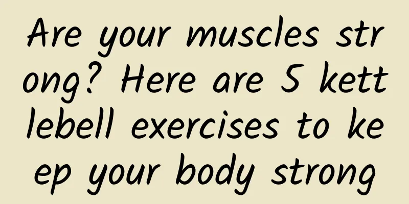 Are your muscles strong? Here are 5 kettlebell exercises to keep your body strong