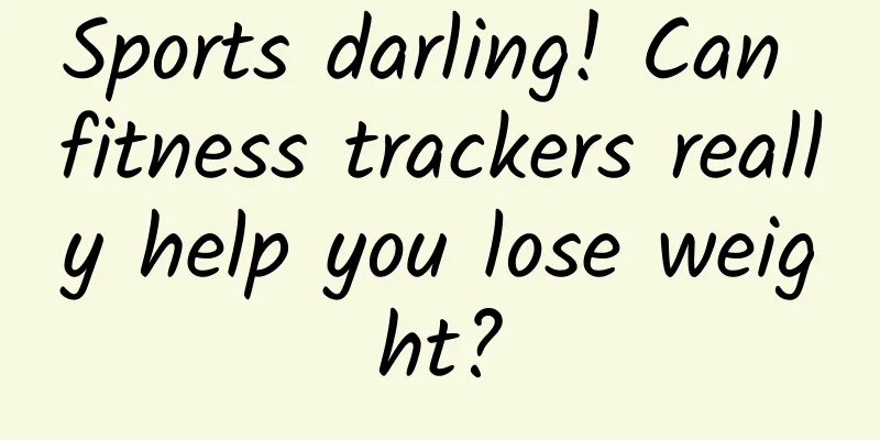 Sports darling! Can fitness trackers really help you lose weight?