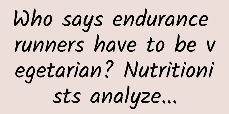 Who says endurance runners have to be vegetarian? Nutritionists analyze...