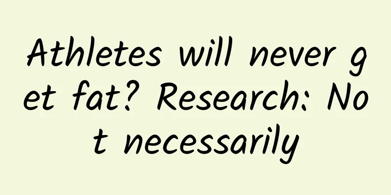 Athletes will never get fat? Research: Not necessarily