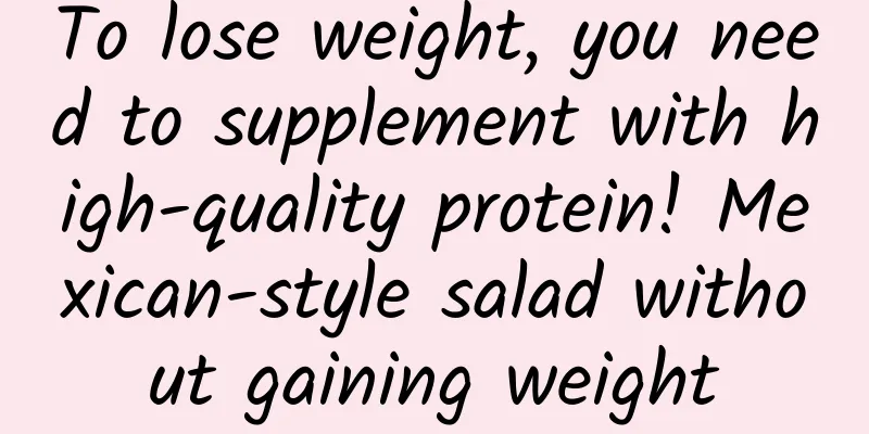 To lose weight, you need to supplement with high-quality protein! Mexican-style salad without gaining weight
