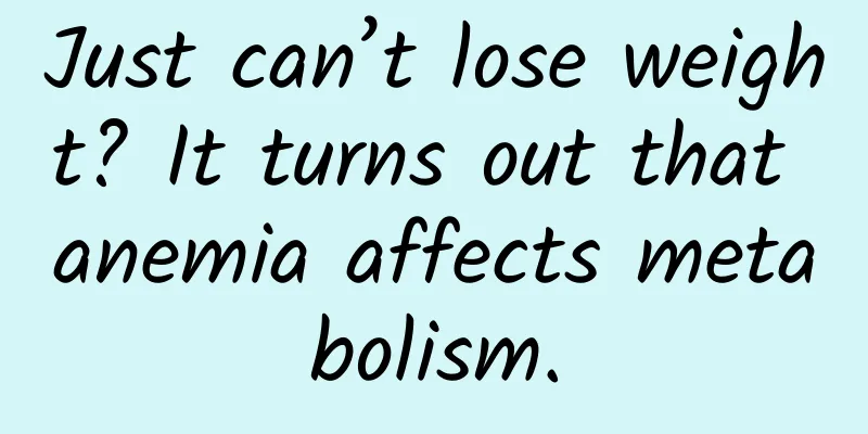 Just can’t lose weight? It turns out that anemia affects metabolism.