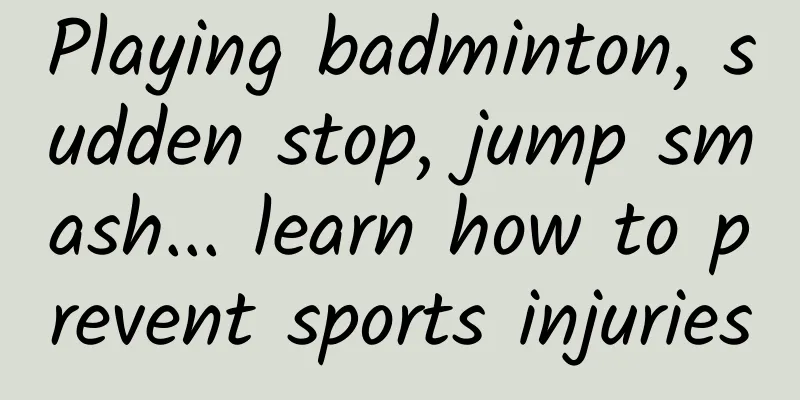 Playing badminton, sudden stop, jump smash... learn how to prevent sports injuries