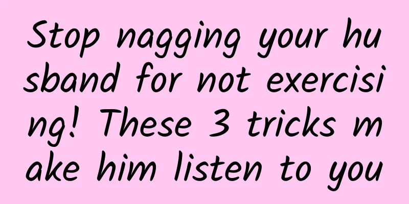 Stop nagging your husband for not exercising! These 3 tricks make him listen to you