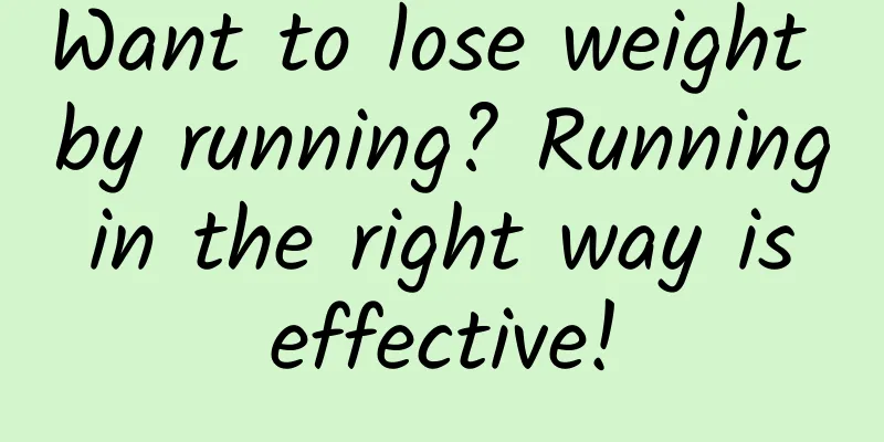 Want to lose weight by running? Running in the right way is effective!