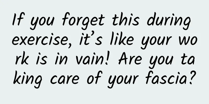 If you forget this during exercise, it’s like your work is in vain! Are you taking care of your fascia?