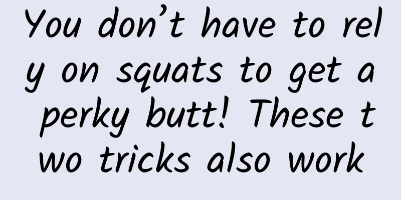 You don’t have to rely on squats to get a perky butt! These two tricks also work