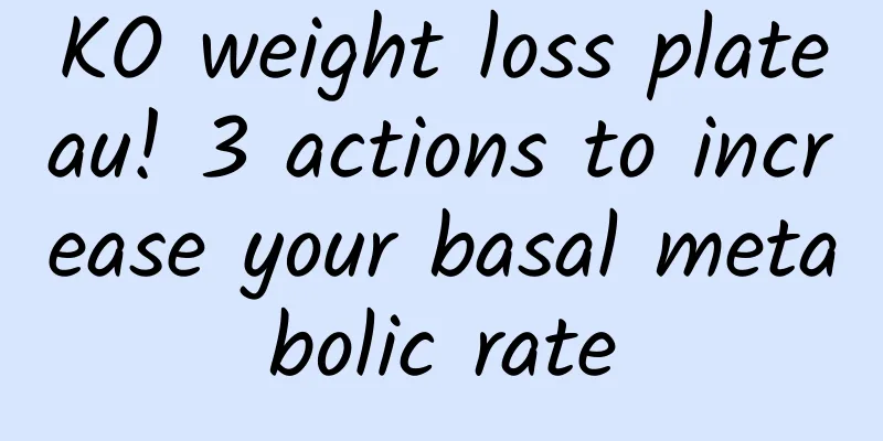 KO weight loss plateau! 3 actions to increase your basal metabolic rate